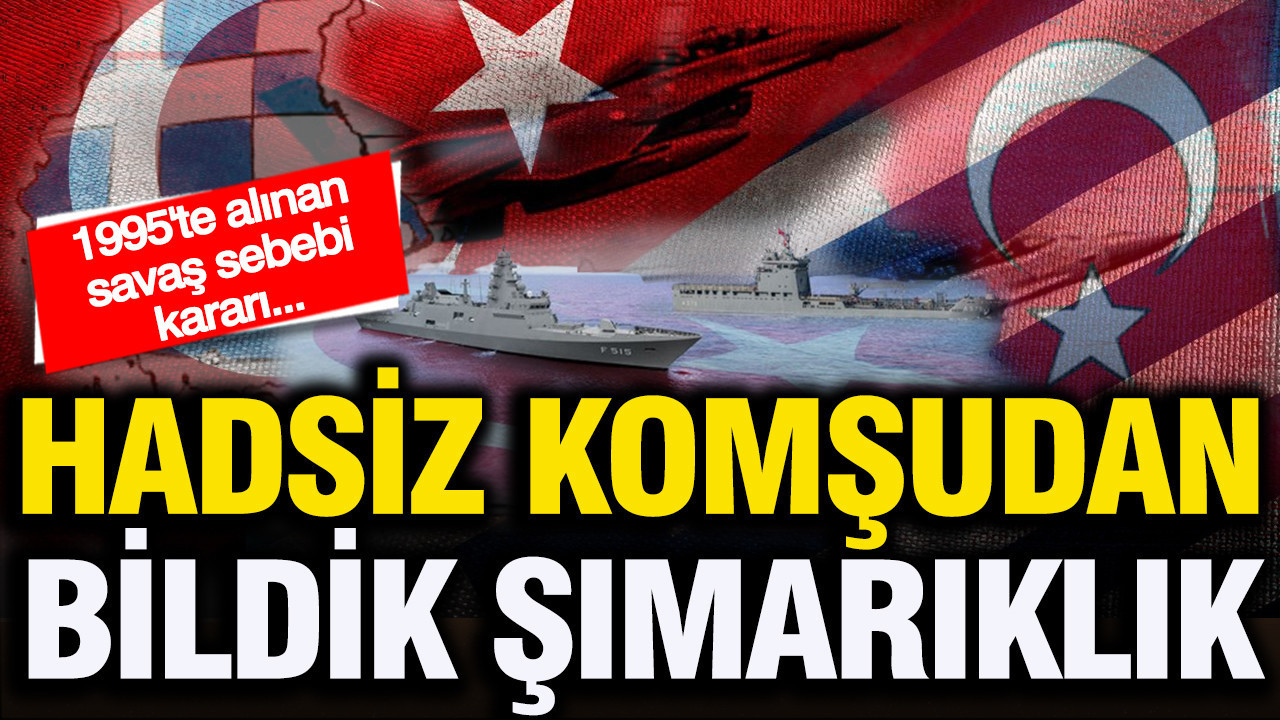 Yunanistan’ın İhtirasları ve 1995’teki Savaş Sebebi Kararı