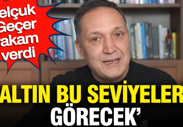 altin-bu-seviyeleri-gorecek-selcuk-gecer-rakam-verdi-YaTOme3c