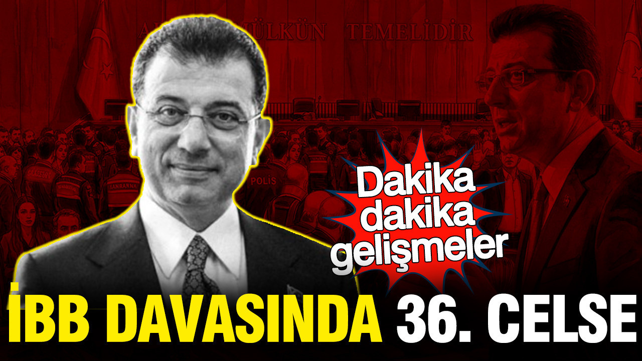 ibb-davasinda-36-celse-9c2SbKJZ